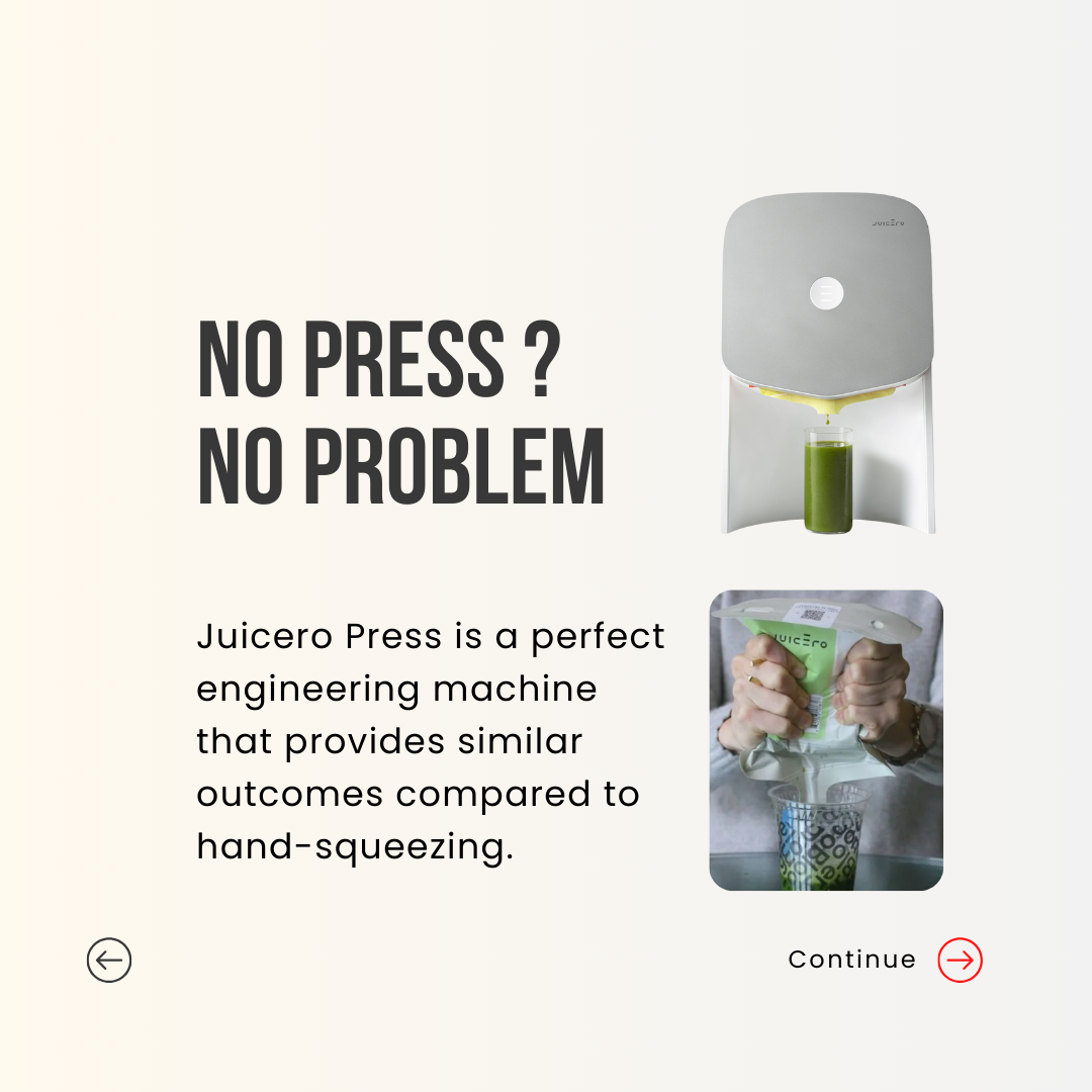 No press ?no problem. Juicero Press is a perfect engineering machine that provides similar outcomes compared to hand-squeezing.